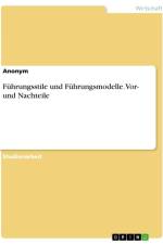 Führungsstile und Führungsmodelle. Vor- und Nachteile af Anonymous