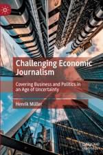 Challenging Economic Journalism af Henrik Müller