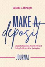 Make a Deposit Companion Journal af Danielle L McKnight