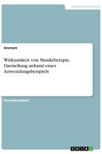 Wirksamkeit von Musiktherapie. Darstellung anhand eines Anwendungsbeispiels af Anonym