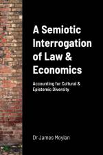 A Semiotic Interrogation of Law & Economics af James Moylan
