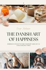 THE DANISH ART OF HAPPINESS af Freya Andersen