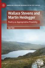 Wallace Stevens and Martin Heidegger af Ian Tan