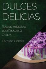 Dulces Delicias af Carolina Gómez