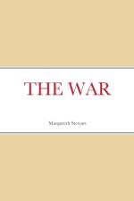 THE WAR af Margareth Stewart