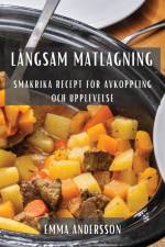 Långsam Matlagning af Emma Andersson