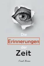 Brown, F: Erinnerungen der Zeit af Frank Brown