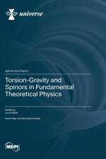 Torsion-Gravity and Spinors in Fundamental Theoretical Physics