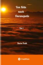 Von Köln nach Ouranopolois 2087 - Teil 1 af Karin Fruth