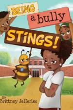 Being a Bully Stings! af Brittney Jefferies