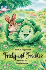 Frisky and Freckles af Sarah A. Sarjuprasad