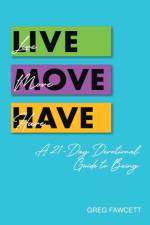 Live | Move| Have af Greg Fawcett