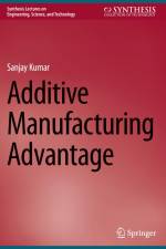 Additive Manufacturing Advantage af Sanjay Kumar