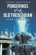 Ponderings of an Old Theologian af Jozef Goethals
