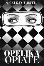 Opelika Opiate af Vicki Kay Turpen