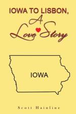 Iowa to Lisbon, a Love Story af Scott Hainline