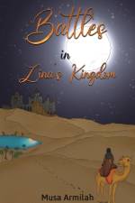 Battles in Zina's Kingdom af Musa Armilah
