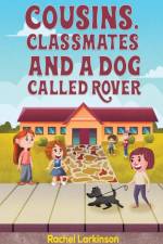 Cousins, Classmates and a Dog Called Rover af Rachel Larkinson
