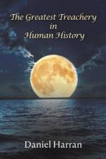 The Greatest Treachery in Human History af Daniel Harran