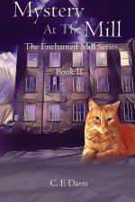 Mystery at the Mill af C. E. Davis