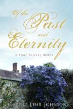 Of the Past and Eternity af Carole Lehr Johnson