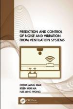 Prediction and Control of Noise and Vibration from Ventilation Systems af Cheuk Ming (Hong Kong Polytechnic University) Mak