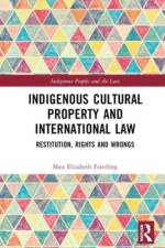 Indigenous Cultural Property and International Law