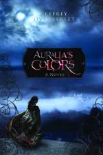 Auralia's Colors af Jeffrey Overstreet