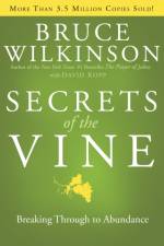 Secrets of the Vine: Breaking Through to Abundance af Bruce Wilkinson