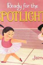 Ready for the Spotlight! af Jaime Kim