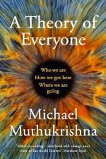 A Theory of Everyone af Michael Muthukrishna