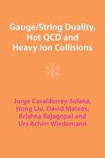 Gauge/String Duality, Hot QCD and Heavy Ion Collisions af Jorge (Universitat de Barcelona) Casalderrey-Solana
