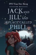 Jack and Jill and Place called Phill af P.P.J van der Berg