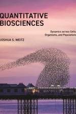 Quantitative Biosciences af Joshua S. Weitz