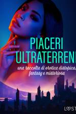 Piaceri ultraterreni: una raccolta di erotica distopica, fantasy e misteriosa af LUST authors