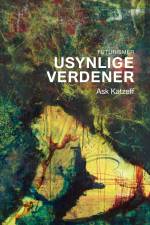 Usynlige verdener af Ask Katzeff