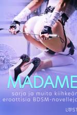 Madame-sarja ja muita kiihkeän eroottisia BDSM-novelleja af Saga Stigsdotter