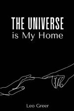 The Universe is My Home af Leo Greer