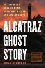 Alcatraz Ghost Story af Brian Stannard