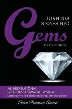 Turning Stones Into Gems: An Inspirational Self-Development System af Sara Freeman-Smith