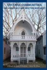 Cottage Communities - The American Camp Meeting Movement: a Study in Lean Urbanism af Sara N. Hines