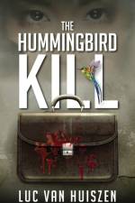 The Hummingbird Kill af Luc van Huiszen
