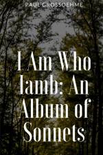 I Am Who Iamb af Paul Grossoehme