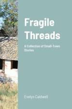 Fragile Threads af Evelyn Caldwell