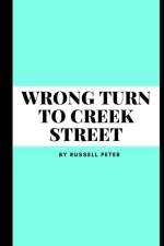 wrong turn to creek street af Russell Peter