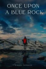 Once Upon A Blue Rock af Laura Dobson