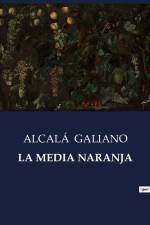 LA MEDIA NARANJA af Alcalá Galiano