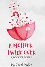 A Mother Twice Over af Jewel Pastor