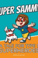 Super Sammy! (A Tale For Type 1 Superheroes) af Josh Hall