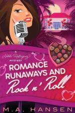 Romance, Runaways and Rock n' Roll: A Nikki Rodriguez Mystery af M. A. Hansen